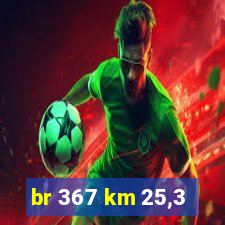 br 367 km 25,3